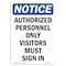 Signmission OSHA Notice Sign, 24" H, 18" W, Aluminum, NOTICE Authorized Personnel Only Visitors Sign, Portrait OS-NS-A-1824-V-15282 - alternate 1